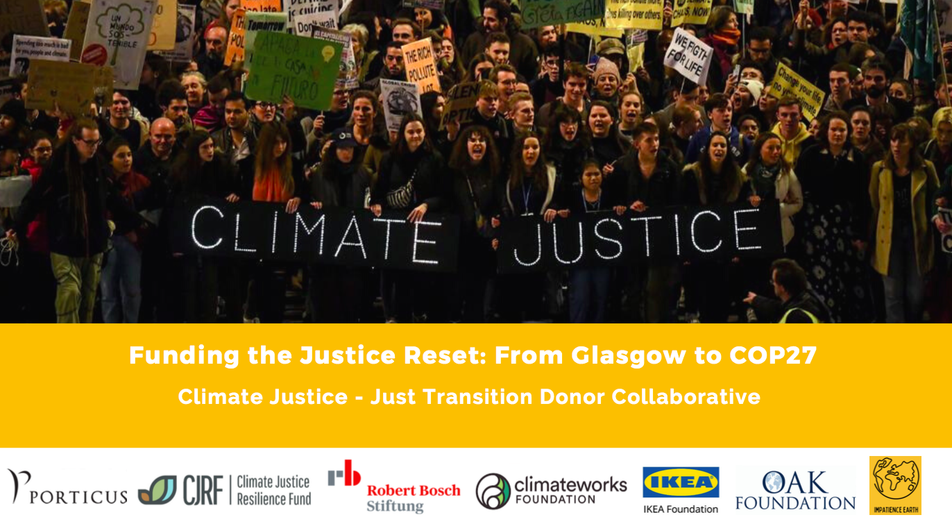 COP26 Climate Justice Just Transition Donors Collaborative:  Justice Reset from Glasgow to COP27